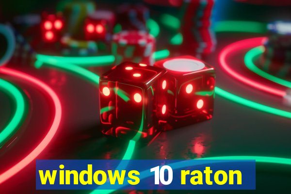 windows 10 raton